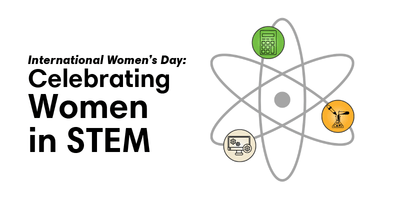International Women's Day: Celebrating Women in STEM